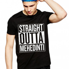 Tricou negru barbati - Straight Outta Mehedinti - M