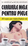 M. Messegue, Michel Bontemps - Ceaiurile mele pentru piele. 303 retete care