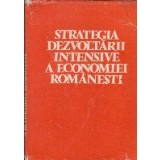 Strategia Dezvoltarii Intensive a Economiei Romanesti