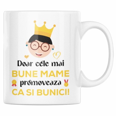 Cana alba personalizata &amp;quot;Doar cele mai bune mame promoveaza ca si bunici, cadou pentru bunica&amp;quot;, INOVATIX&amp;reg;. 330ml foto