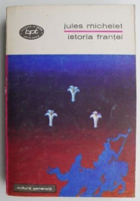 Istoria Frantei, vol. I &amp;ndash; Jules Michelet foto