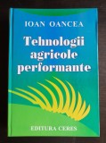 Tehnologii agricole performante - Ioan Oancea