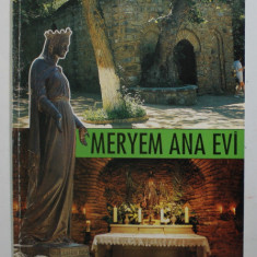 MERYEM ANA EVI - THE HOUSE OF MARY IN SELCUK - EPHESUS by EGIDIO PICUCCI , 1994