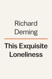 This Exquisite Loneliness: What Loners, Outcasts, and the Misunderstood Can Teach Us about Creativity