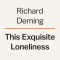 This Exquisite Loneliness: What Loners, Outcasts, and the Misunderstood Can Teach Us about Creativity