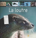 La Loutre - Rene Rosoux, Marie des Neiges Bellefroid - Artemis 2007, Franceza, Biologie, Carte Paperback