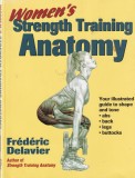 Anatomia Antrenamentului de Forta pentru Femei Frederic Delavier Ghid Ilustrat Exercitii Musculare Carte Romana