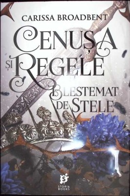 CENUSA SI REGELE BLESTEMAT DE STELE-CARISSA BROADBENT-269000 foto