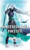 Mostenitoarea focului (seria Tronul de clestar, partea a III-a) - Sarah J Maas - Editura RAO