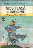 Mos Teaca si alte schite - Anton Bacalbasa