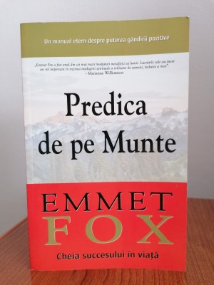 Emmet Fox, Predica de pe Munte - cheia succesului &amp;icirc;n viață / Tatăl nostru - o interpretare foto