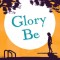 Glory Be