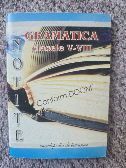 Carte format mic Gramatica clasele V-VIII conform DOOM2, Enciclopedia de buzunar, Ana Blaga, 11x8 cm, 96 pagini, editia Notite