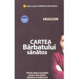 Vasi Radulescu - Cartea Barbatului sanatos. 100 de sfaturi esentiale