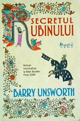 Barry Unsworth - Secretul rubinului foto