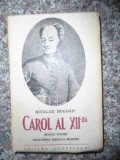 Carol Al Xii-lea - Nicolae Bogdan ,535281