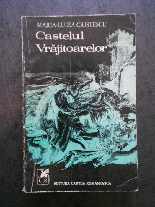 MARIA LUIZA CRISTESCU - CASTELUL VRAJITOARELOR (1972, cu autograf si dedicatie)