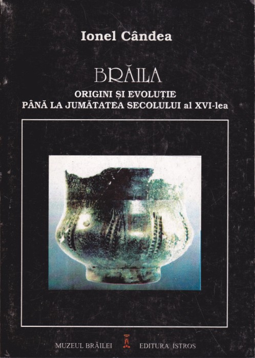 AS - IONEL CANDEA - BRAILA, ORIGINI SI EVOLUTIE