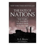 Cumpara ieftin The Fate of Nations, G. J. MEYER