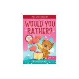 It's Laugh O'Clock - Would You Rather? Valentine's Day Edition: A Hilarious and Interactive Question Game Book for Boys and Girls - Valentine's Day Gi