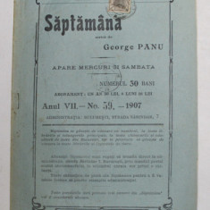 SAPTAMANA , REVISTA , APARE MIERCURI SI SAMBATA , ANUL VII , NO. 59 , 1907