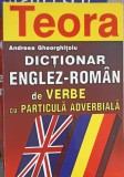 DICTIONAR ENGLEZ-ROMAN DE VERBE CU PARTICULA ADVERBIALA-ANDREEA GHEORGHITOIU-256534