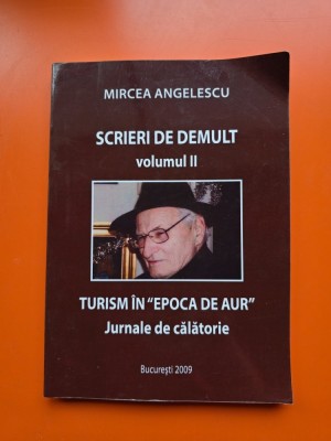Scrieri de demult volumul II - Mircea Angelescu foto