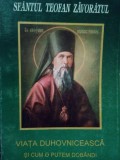 Teofan Zavoratul - Viata Duhovniceasca si cum o putem dobandi (Editia: 1999)