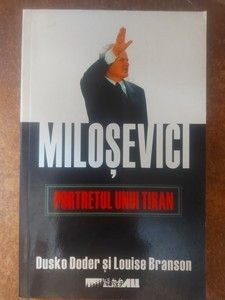 Milosevici Portretul unui tiran- Dusko Doder, Louise Brandon foto