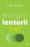 Cumpara ieftin Elogiu lentorii. Provocari in era vitezei/Carl Honore, Curtea Veche Publishing