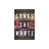 Songs She Wrote: Forty Hits by Pioneering Women of Popular Music