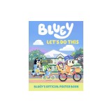 Let's Do This: Bluey's Official Poster Book