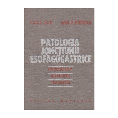 Patologia jonctiunii esofagogastrice. Fiziopatologie. Diagnostic. Tratament