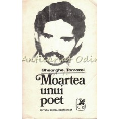 Moartea Unui Poet - Gheorghe Tomozei