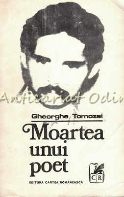 Moartea Unui Poet - Gheorghe Tomozei foto