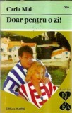 Doar pentru o zi - Carla Mai