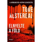 Elnyelte a f&ouml;ld - Tove Alsterdal
