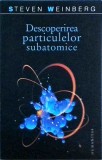 Steven Weinberg - Descoperirea particulelor subatomice