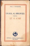 C1047 Un sol al biruinței, poetul Șt O Iosif de Paul I Papadopol, ediția I, 1930