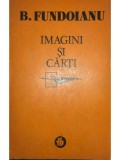 B. Fundoianu - Imagini si carti (Editia: 1980)