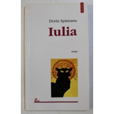 IULIA - proza de DORIN SPINEANU , 2002