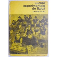 Lucrari experimentale de fizica pentru liceu