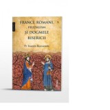 Franci, romani, feudalism si dogmele Bisericii - Dragos Dasca, Ioannis Romanidis