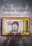 Nostalgia nu mai e ce a fost - 2009 - Simone Signoret (C194)