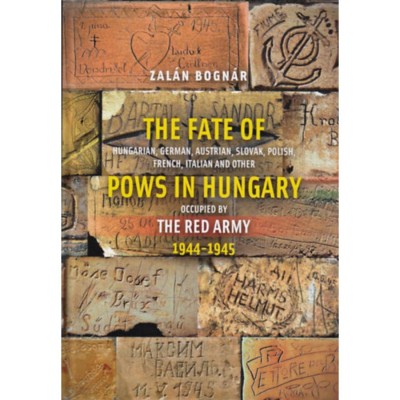 The Fate of Hungarian, German, Austrian, Slovak, Polish, French, Italian and Other Pows in Hungary Occupied by the Red Army 1944-1945 - Bogn&amp;aacute;r Zal&amp;aacute;n foto