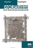 Cumpara ieftin Istoria schimburilor literare dintre China si Europa Centrala si de Est/Ding Chao, Song Binghui