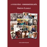A nyelv&eacute;sz emberk&ouml;zelből - Gr&eacute;tsy L&aacute;szl&oacute;