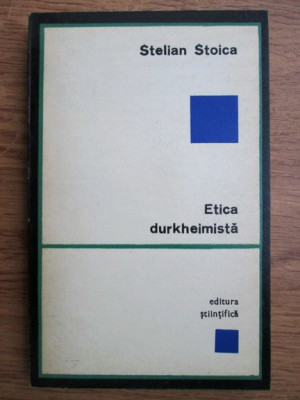 Stelian Stoica - Etica durkheimista foto