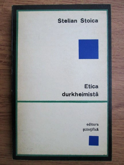 Stelian Stoica - Etica durkheimista