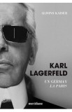 Karl Lagerfeld. Un german la Paris - Alfons Kaiser